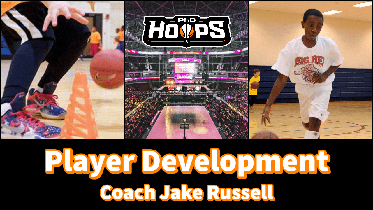 Player Development | Coach Jake Russell - PhD Hoops